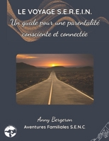Le Voyage S.E.R.E.I.N.: Un guide pour une parentalité consciente et connectée (French Edition) B0FGBDSR88 Book Cover