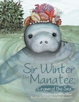 Sir Winter the Manatee: Crown of the Sea 1665780622 Book Cover