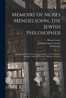 Memoirs of Moses Mendelsohn: The Jewish Philosopher... 1017699119 Book Cover