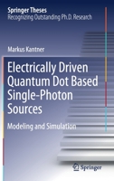 Electrically Driven Quantum Dot Based Single-Photon Sources: Modeling and Simulation 3030395421 Book Cover