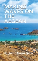 Making Waves on the Aegean B09J7S25LJ Book Cover