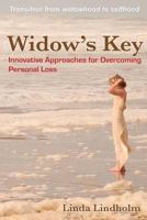 Widow's Key: Innovative Approaches for Overcoming Personal Loss 0983161607 Book Cover