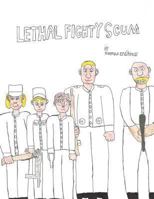 Lethal Fighty Scum 1494238950 Book Cover