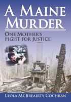 A Maine Murder: One Mother's Fight for Justice 1722827718 Book Cover