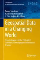 Geospatial Data in a Changing World: Selected papers of the 19th AGILE Conference on Geographic Information Science 3319337823 Book Cover