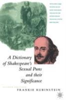 A Dictionary of Shakespeare's Sexual Puns and Their Significance 0312126778 Book Cover