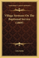 Village Sermons on the Baptismal Service 1165157810 Book Cover