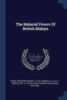 The Malarial Fevers Of British Malaya 1377035220 Book Cover