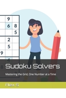 Sudoku Solvers: Mastering the Grid, One Number at a Time B0CW6BK86Z Book Cover