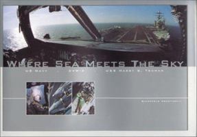 Where Sea Meets the Sky: Us Navy - Cvw-3 - Uss Harry S. Truman 0954219104 Book Cover