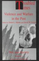 Troubled Times: Violence and Warfare in the Past 9056995340 Book Cover