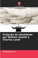Projeção da identidade por William Hazlitt e Charles Lamb (Portuguese Edition) 6206832651 Book Cover