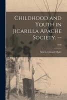 Childhood and Youth in Jicarilla Apache Society. --; 1946 1014669006 Book Cover