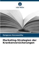 Marketing-Strategien der Krankenversicherungen (German Edition) 6207602528 Book Cover