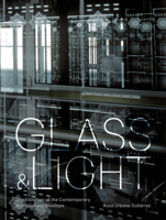Glass and Light: The Evolution of the Contemporary Architectural Envelope 1848226748 Book Cover