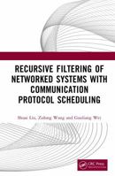 Recursive Filtering of Networked Systems with Communication Protocol Scheduling 1041163177 Book Cover