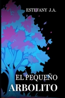El Pequeño Arbolito. (Spanish Edition) B0DZXY4KFX Book Cover