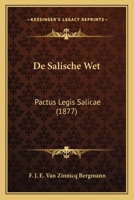 De Salische Wet: Pactus Legis Salicae (1877) 1167566327 Book Cover