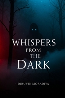 Whispers from the Dark: 100 Terrifying Horror Stories B0FNC6FQH2 Book Cover