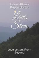 Love, Steve: Love Letters From Beyond 1073537242 Book Cover