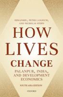 How Lives Change: Palanpur, India, and Development Economics 0198838050 Book Cover