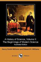 A History of Science — Volume 2 1988357942 Book Cover