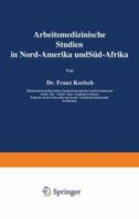 Arbeitsmedizinische Studien in Nord-Amerika Und Sud-Afrika 3642937888 Book Cover