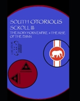 South Otorious Scroll III: The Ivory Horn Empire & the Rise of the Djinn (Scrolls of South Otorious) B0GN1NWQ5K Book Cover