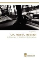 Ort, Medien, Mobilitat 3838108833 Book Cover
