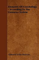 Elements of Conchology, According to the Linnæan System .. 1348077417 Book Cover