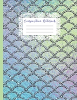 Composition Notebook: Kids and Adults Beautiful Mermaid Scales Theme Personal Primary Journal, Blank Lined Wide Ruled Children's Creative Writing ... Diary (Cute Mermaid Design Writing Journal) 1673852424 Book Cover