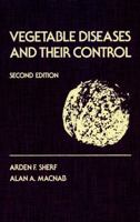 Vegetable Diseases and Their Control 0471058602 Book Cover