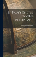 St. Paul's Epistle To The Philippians 101665605X Book Cover
