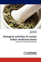 Biological activities of certain Indian medicinal plants: Extracts with therapeutic potential 3838340698 Book Cover