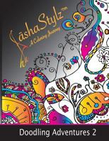 Doodling Adventures 2: SashaStylzTM A Coloring Journey 0996787968 Book Cover