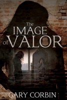 The Image of Valor (Valorie Dawes Thrillers) B0H5FYLZS1 Book Cover