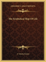 The Symbolical Ship Of Life 1419187104 Book Cover