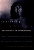 Vanishing Voices: The Extinction of the World's Languages 0195152468 Book Cover
