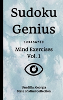 Sudoku Genius Mind Exercises Volume 1: Unadilla, Georgia State of Mind Collection 1654406961 Book Cover