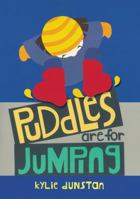 Puddles are for Jumping 1922081493 Book Cover