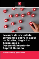 Levante da sociedade: compêndio sobre o papel do Direito, Negócios, Tecnologia e Desenvolvimento do Capital Humano 6204027948 Book Cover