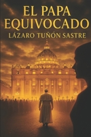 El Papa equivocado (Dominus Mundi) (Spanish Edition) B0F9ZPZZP4 Book Cover