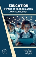 Education: Impact of Globalization and Technology 9360841811 Book Cover