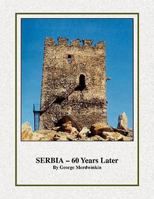 Serbia - 60 Years Later 1441517510 Book Cover