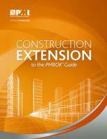 Construction Extension to the Pmbok(r) Guide