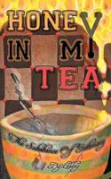 Honey in My Tea: The Substance of Intimacy 1468544136 Book Cover