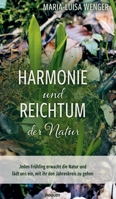 Harmonie und Reichtum der Natur: Jeden Frühling erwacht die Natur und lädt uns ein, mit ihr den Jahreskreis zu gehen (German Edition) 3991307936 Book Cover