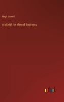 A Model for Men of Business 3368151401 Book Cover
