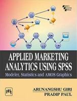 APPLIED MARKETING ANALYTICS USING SPSS : MODELER, STATISTICS AND AMOS GRAPHICS 9390544173 Book Cover