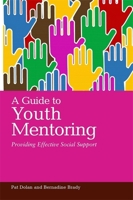 A Guide to Youth Mentoring: Providing Effective Social Support 1849051488 Book Cover